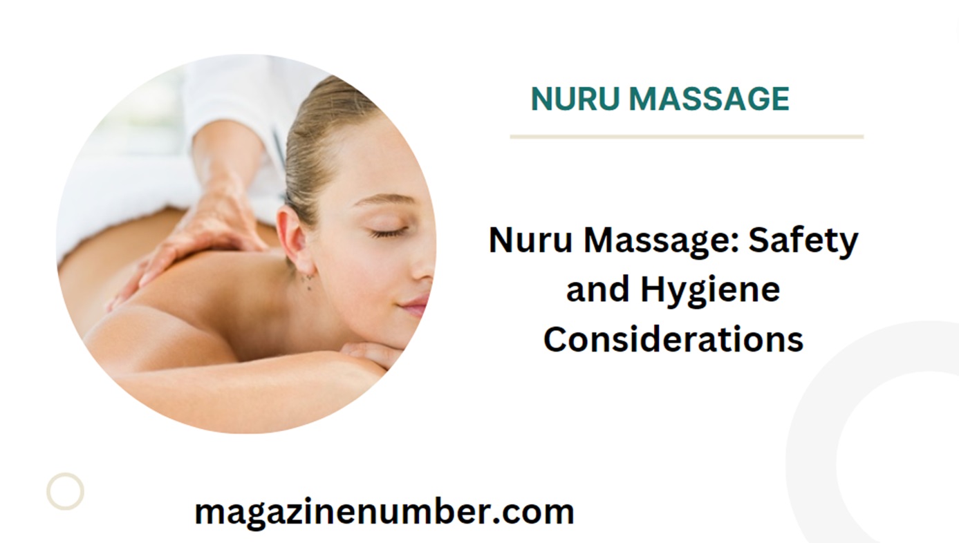 Nuru Massage: Safety and Hygiene Considerations