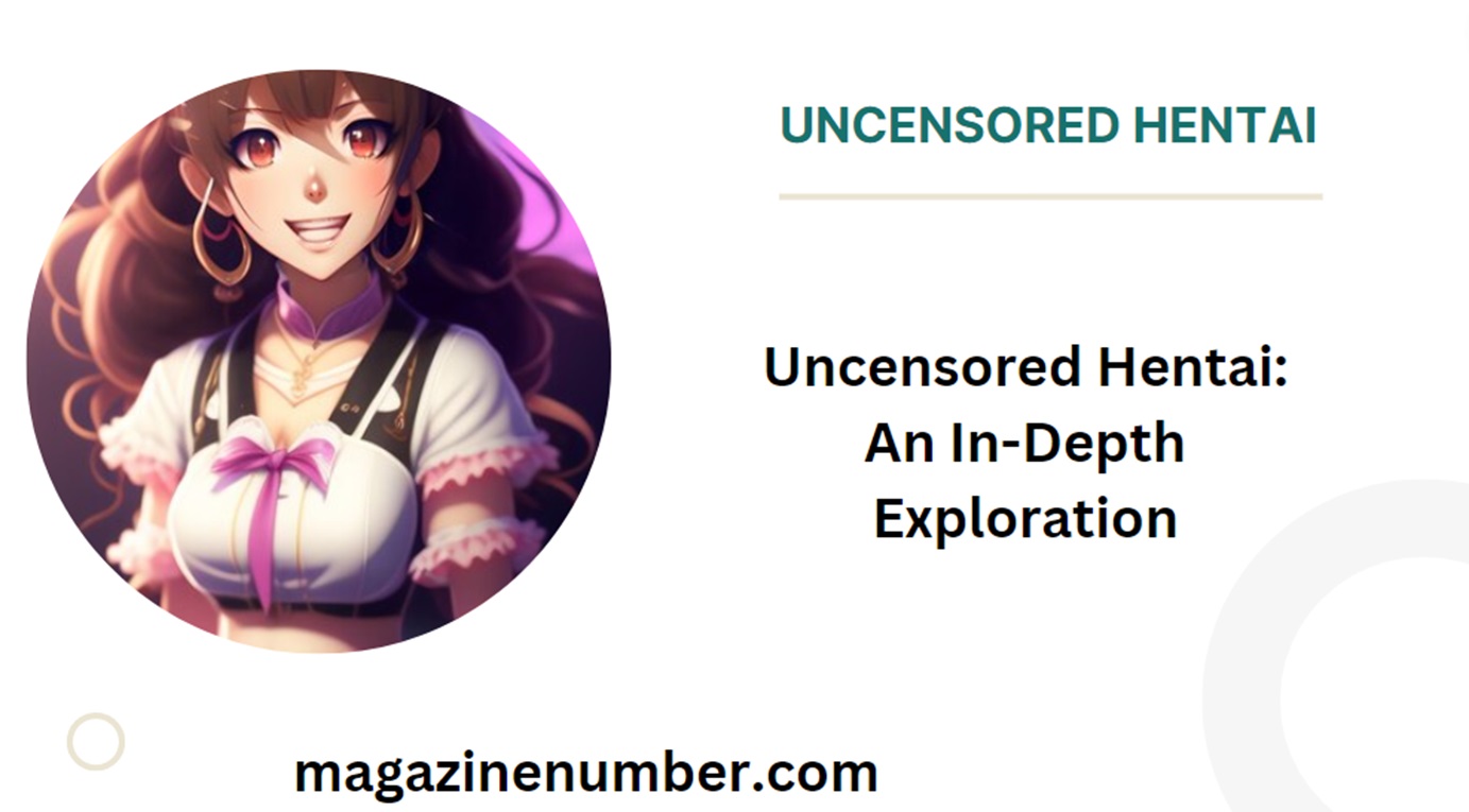 Uncensored Hentai: An In-Depth Exploration