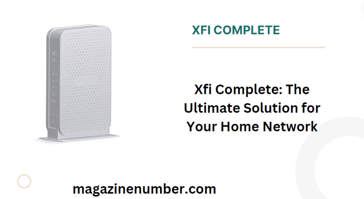 Xfi Complete: The Ultimate Solution for Your Home Network