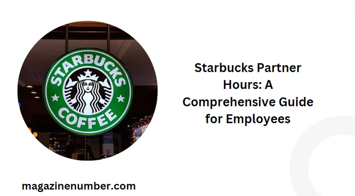 Starbucks Partner Hours: A Comprehensive Guide for Employees