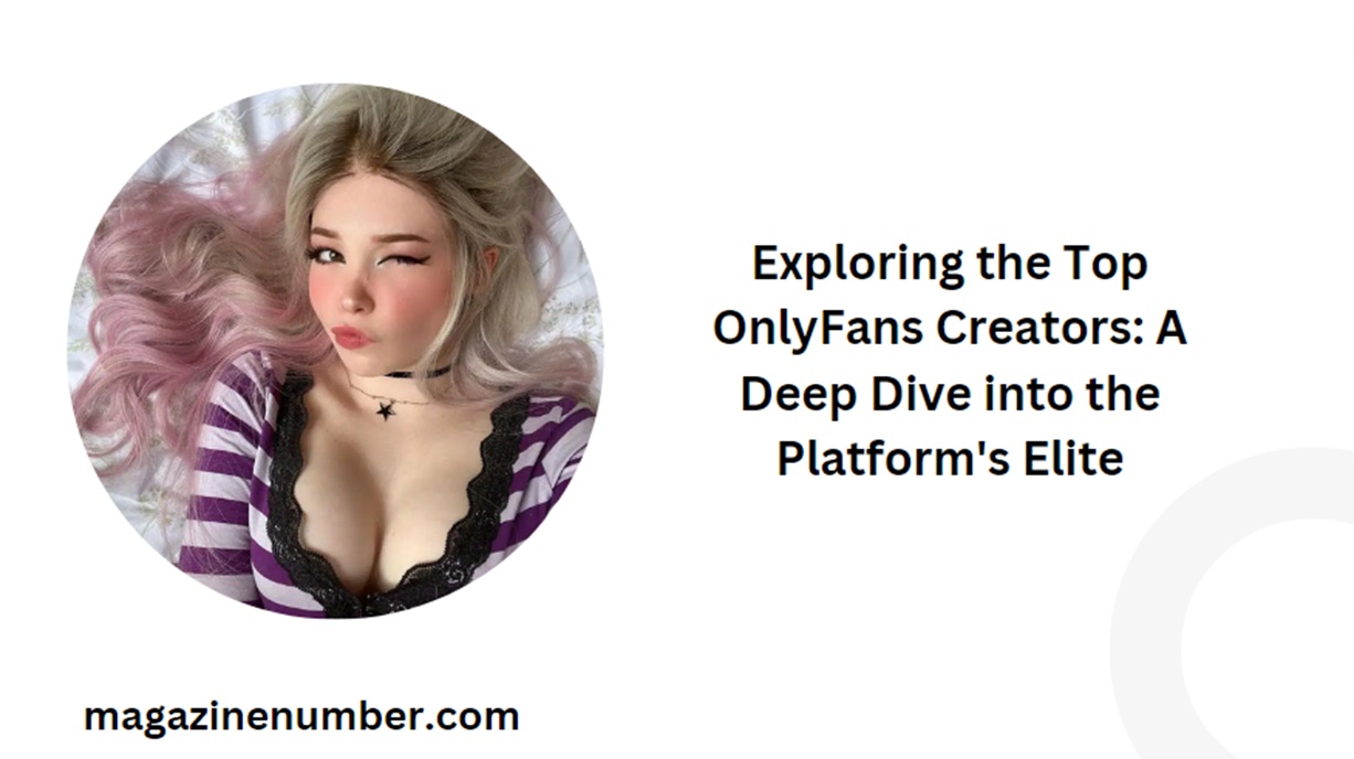 Exploring the Top OnlyFans Creators: A Deep Dive into the Platform’s Elite