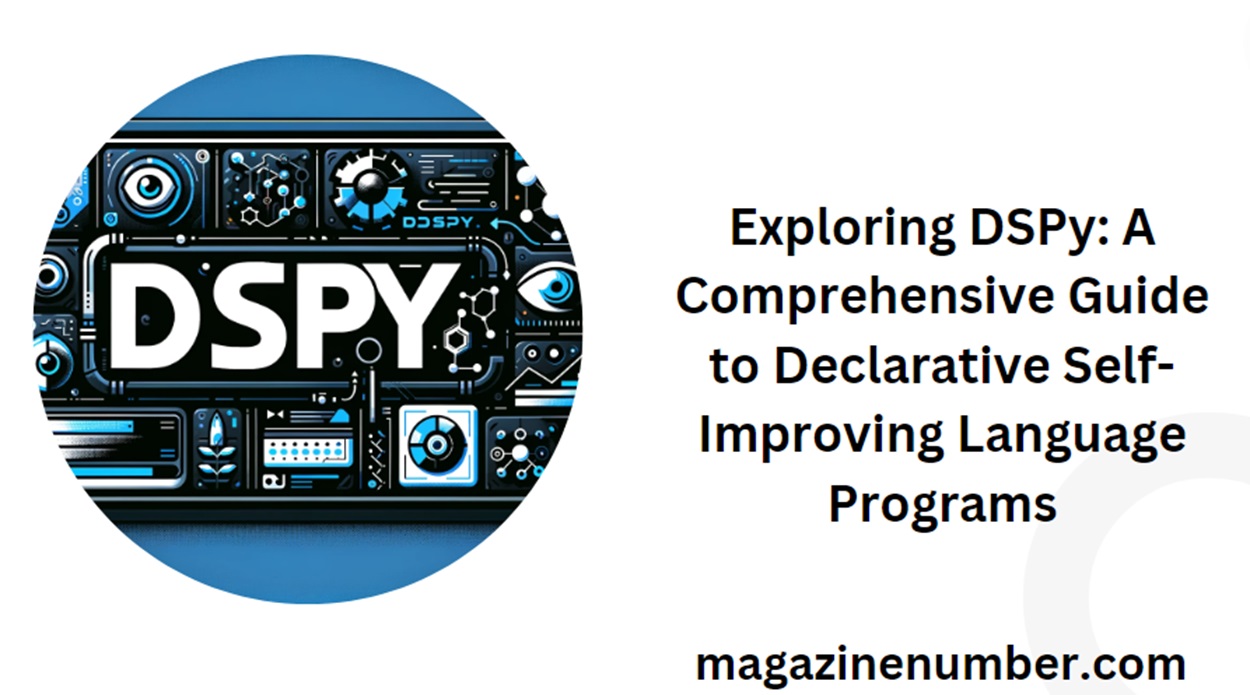 Exploring DSPy: A Comprehensive Guide to Declarative Self-Improving Language Programs