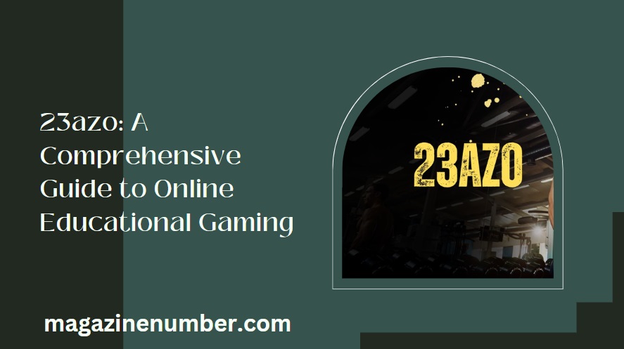 23azo: A Comprehensive Guide to Online Educational Gaming