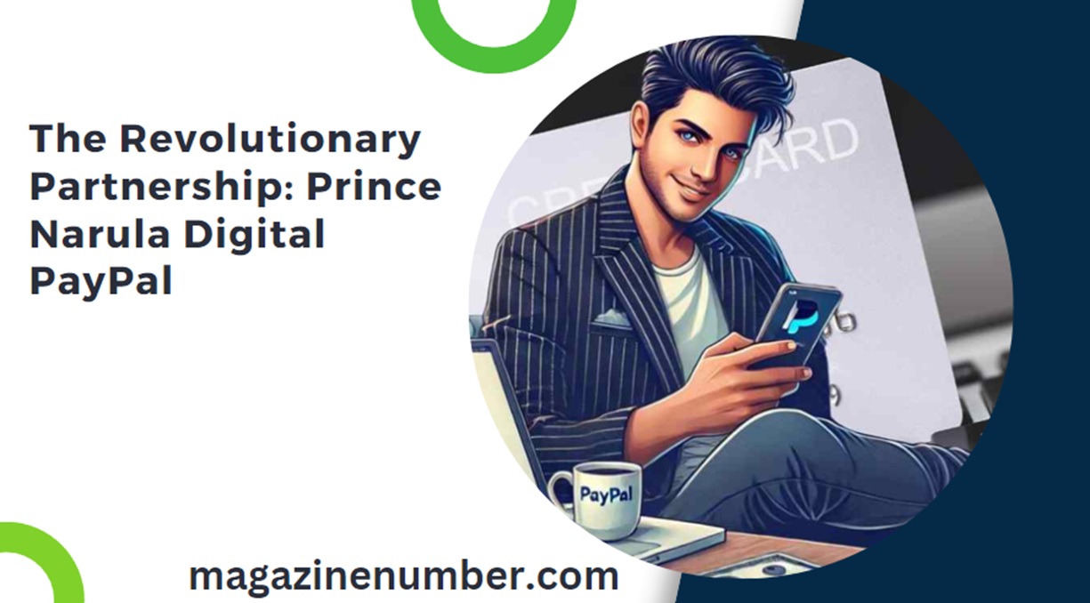 The Revolutionary Partnership: Prince Narula Digital PayPal